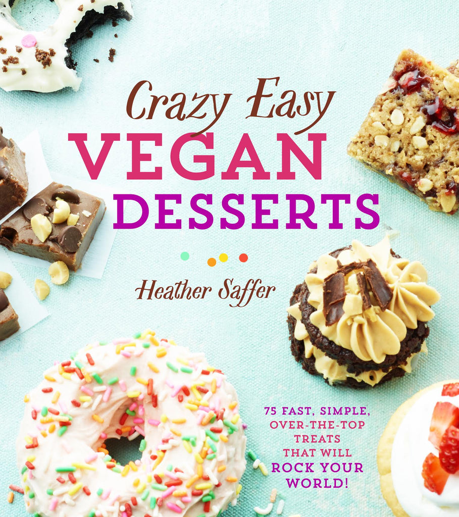 Crazy Easy Vegan Desserts is Now Available!